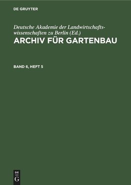 Archiv für Gartenbau. Band 6, Heft 5