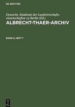 Albrecht-Thaer-Archiv. Band 6, Heft 7