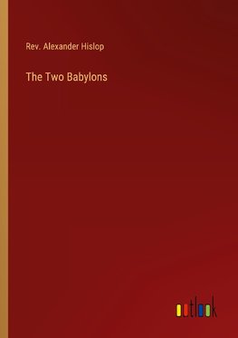 The Two Babylons