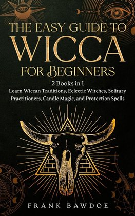 The Easy Guide to Wicca for Beginners
