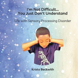 I'm Not Difficult...You Just Don't Understand