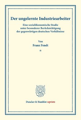 Der ungelernte Industriearbeiter.