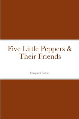 Five Little Peppers & Their Friends