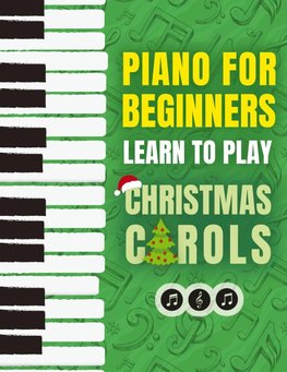 Piano for Beginners - Learn to Play Christmas Carols