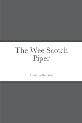 The Wee Scotch Piper