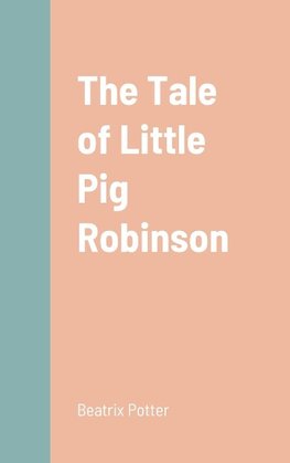 The Tale of Little Pig Robinson