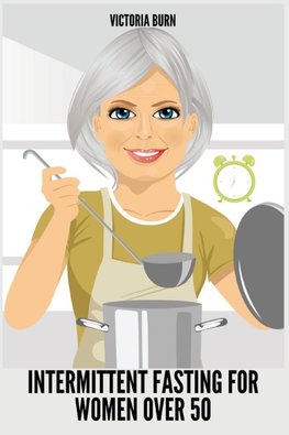 INTERMITTENT FASTING FOR WOMEN OVER 50