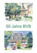 Festschrift zum 50-jährigen Bestehen der Betriebswirtschaftlichen Vereinigung Bonn e.V.