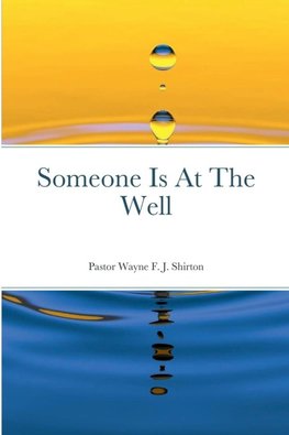 Someone Is At The Well