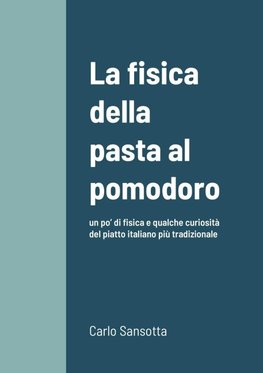 La fisica della pasta al pomodoro