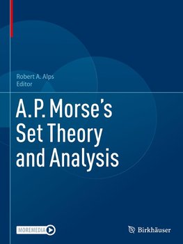 A.P. Morse's Set Theory and Analysis