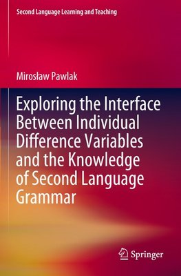 Exploring the Interface Between Individual Difference Variables and the Knowledge of Second Language Grammar