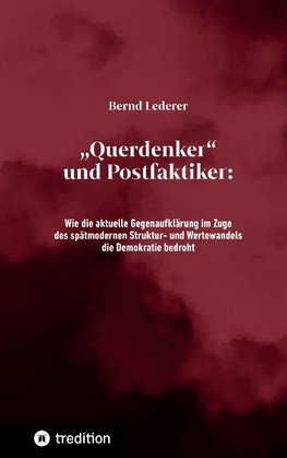"Querdenker" und Postfaktiker
