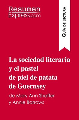 La sociedad literaria y el pastel de piel de patata de Guernsey de Mary Ann Shaffer y Annie Barrows (Guía de lectura)