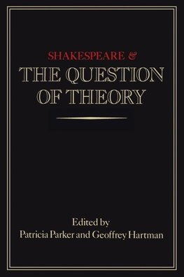 Shakespeare and the Question of Theory