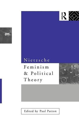 Nietzsche, Feminism and Political Theory