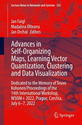Advances in Self-Organizing Maps, Learning Vector Quantization, Clustering and Data Visualization