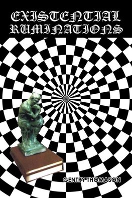 EXISTENTIAL RUMINATIONS