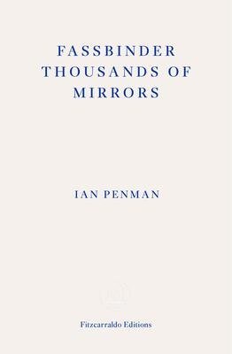 Fassbinder Thousands of Mirrors
