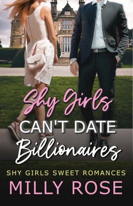 Shy Girls Can't Date Billionaires