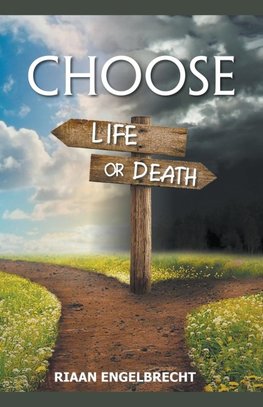 Choose Life or Death Part One