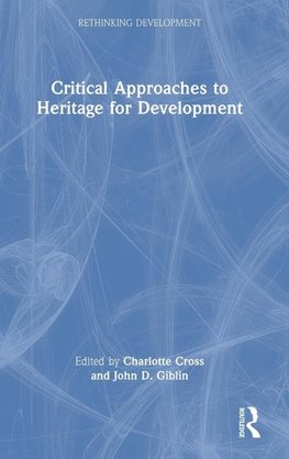 Critical Approaches to Heritage for Development