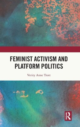 Feminist Activism and Platform Politics
