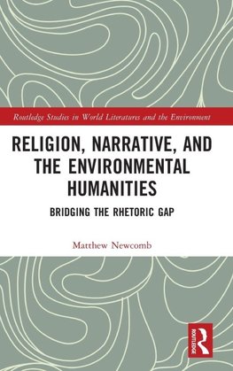 Religion, Narrative, and the Environmental Humanities