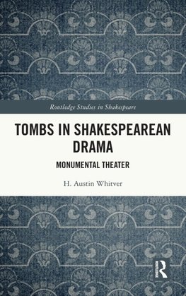 Tombs in Shakespearean Drama