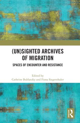 (Un)sighted Archives of Migration