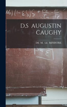 D,S AUGUSTIN CAUGHY