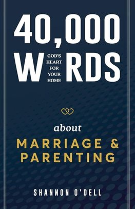 40,000 Words About Marriage and Parenting