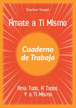 Ámate a Ti Mismo Cuaderno de Trabajo