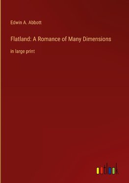 Flatland: A Romance of Many Dimensions