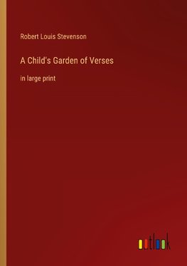 A Child's Garden of Verses