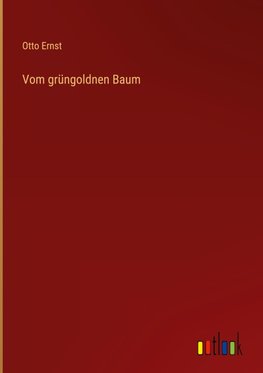 Vom grüngoldnen Baum