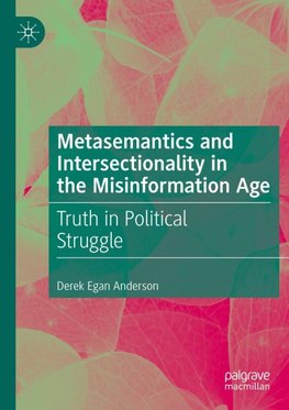 Metasemantics and Intersectionality in the Misinformation Age