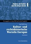 Kultur- und rechtshistorische Wurzeln Europas