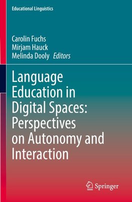 Language Education in Digital Spaces: Perspectives on Autonomy and Interaction