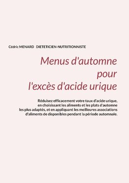 Menus d'automne pour l'excès d'acide urique.