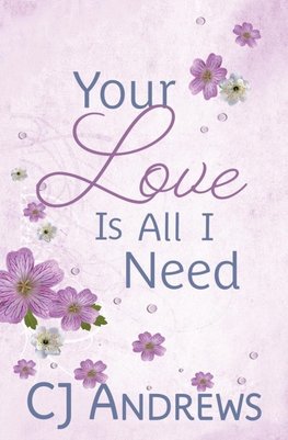 Your Love Is All I Need