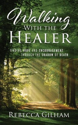 Walking With The Healer