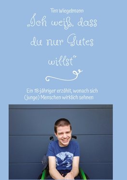 "Ich weiß, dass du nur Gutes willst"