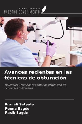 Avances recientes en las técnicas de obturación