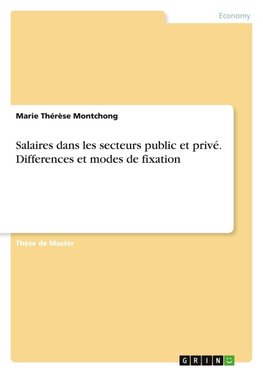 Salaires dans les secteurs public et privé. Differences et modes de fixation