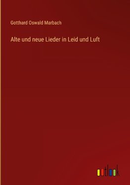 Alte und neue Lieder in Leid und Luft