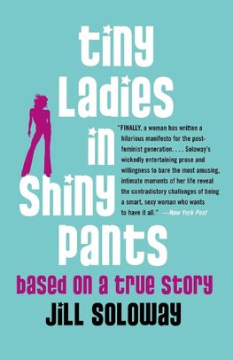 Tiny Ladies in Shiny Pants