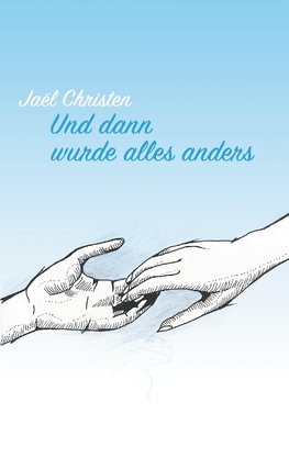 Und dann wurde alles anders