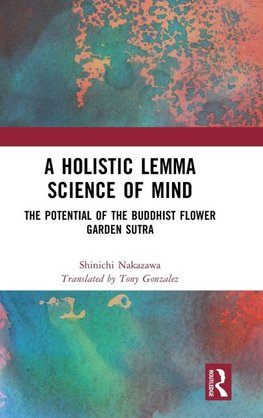 A Holistic Lemma Science of Mind