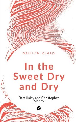 IN THE SWEET DRY AND DRY